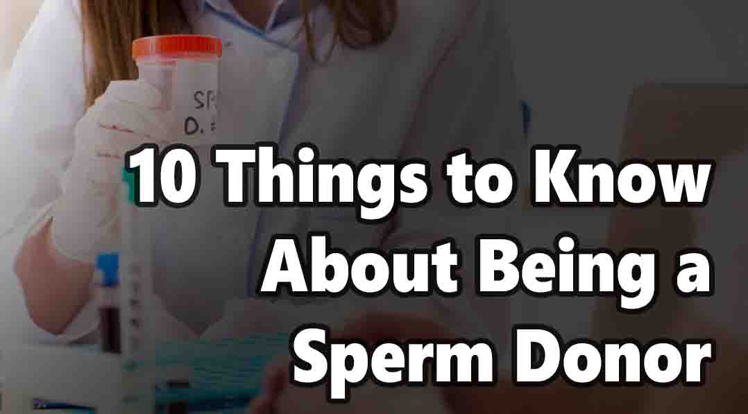 10 Things to Know About Being a Sperm Donor