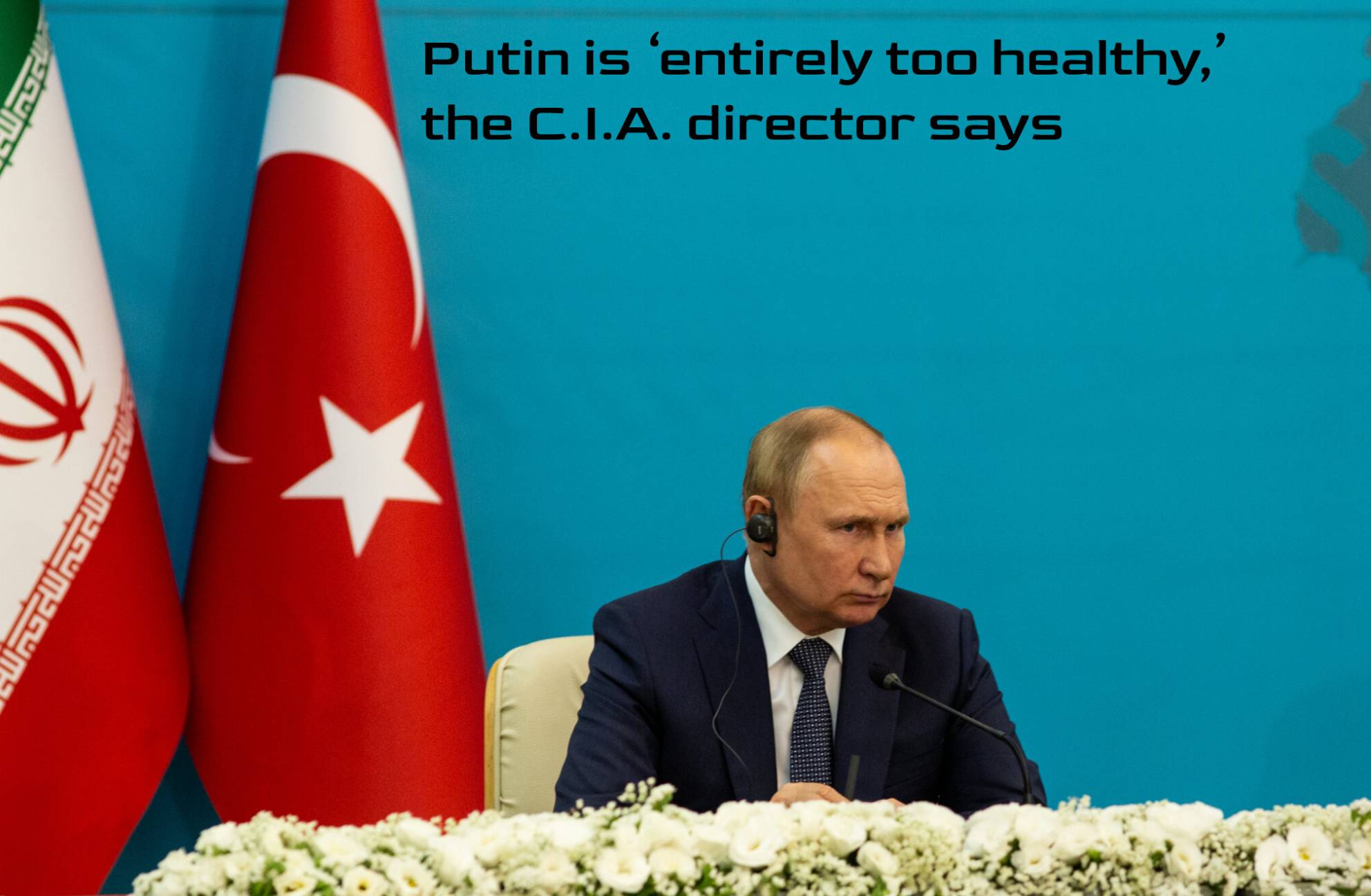 Putin is ‘entirely too healthy,’ the C.I.A. director says