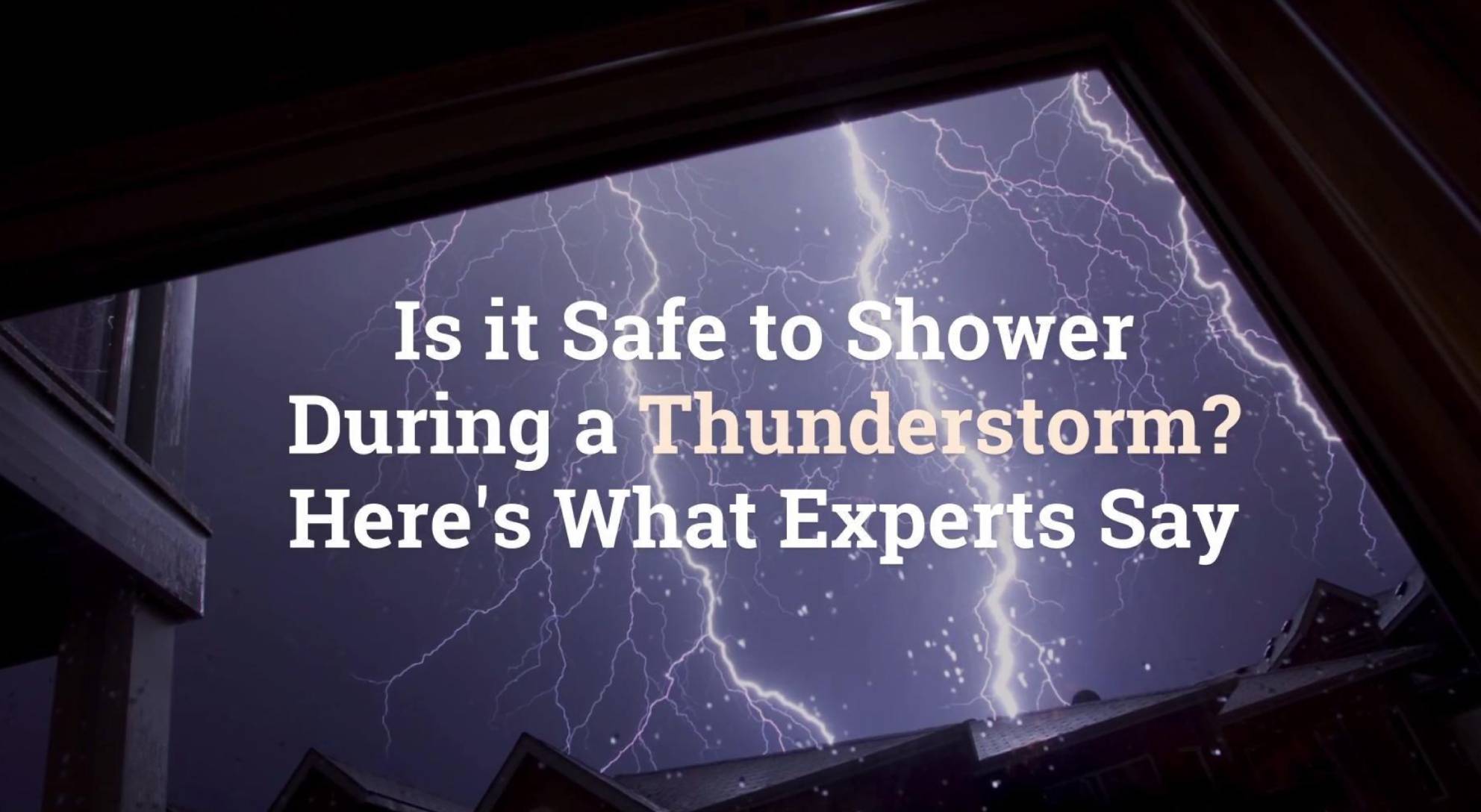 The Claim: Never Bathe or Shower in a Thunderstorm