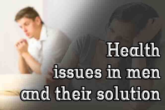 Health issues in men and their solution